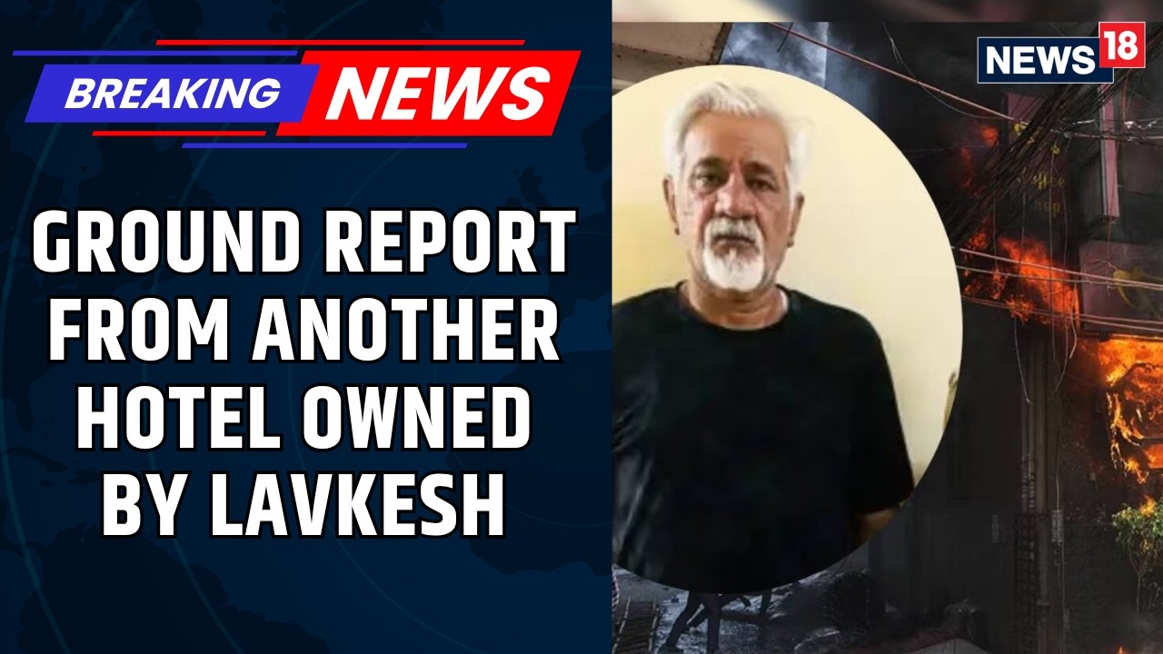 EXCLUSIVE Ground Report: Inside Another Hotel Owned by Lavkesh Bajaj After Deadly Delhi Fire
