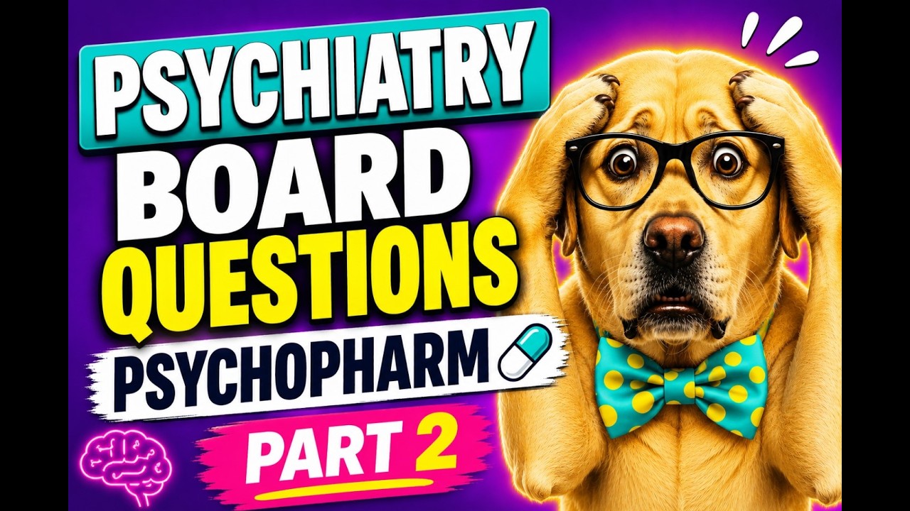 ABPN/PRITE Psychiatry Board Review Questions: Psychopharm Part 2