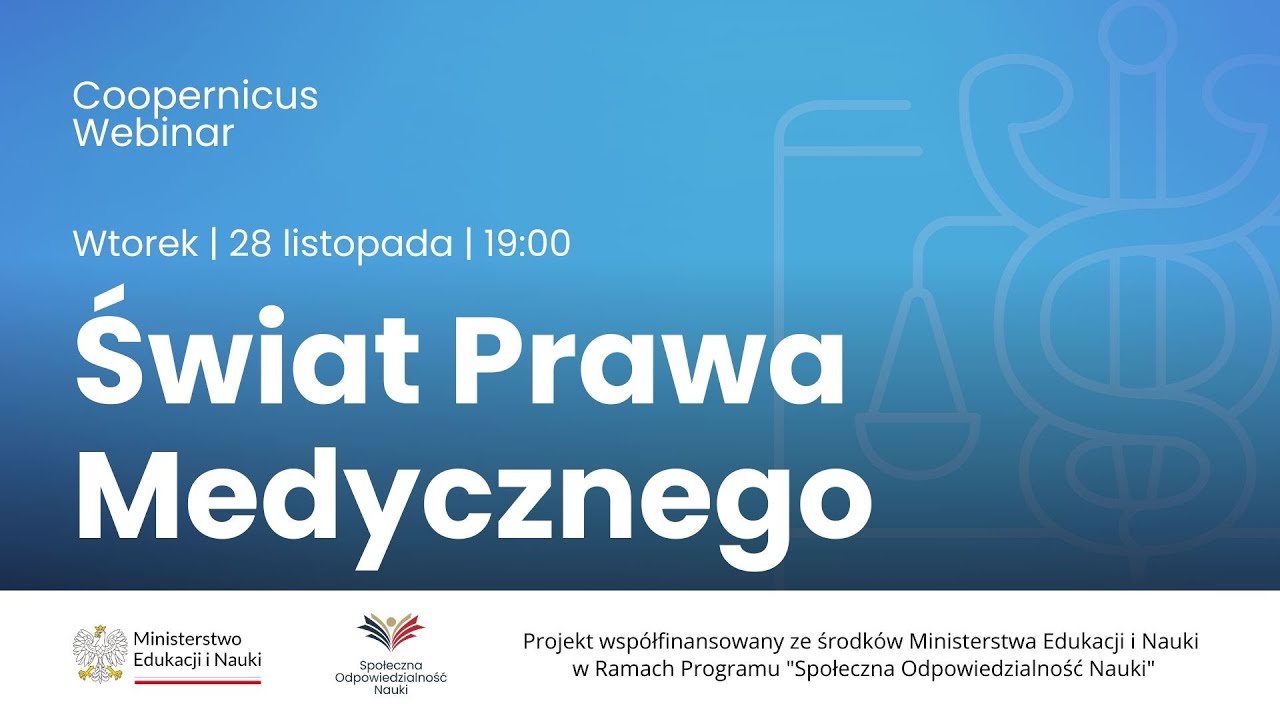 Świat prawa medycznego - Rola i Misja Prawnika w Kontekście Spraw Medycznych - Webinar Coopernicus