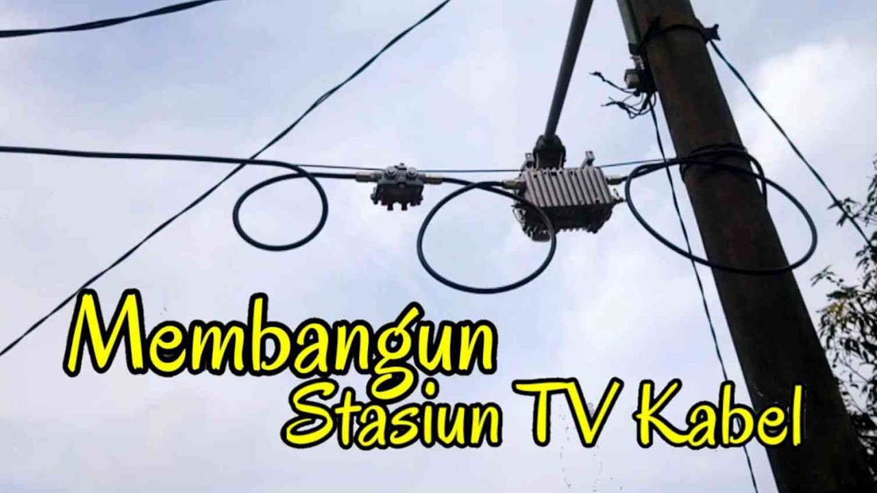 MEMBANGUN STASIUN TV KABEL CATV