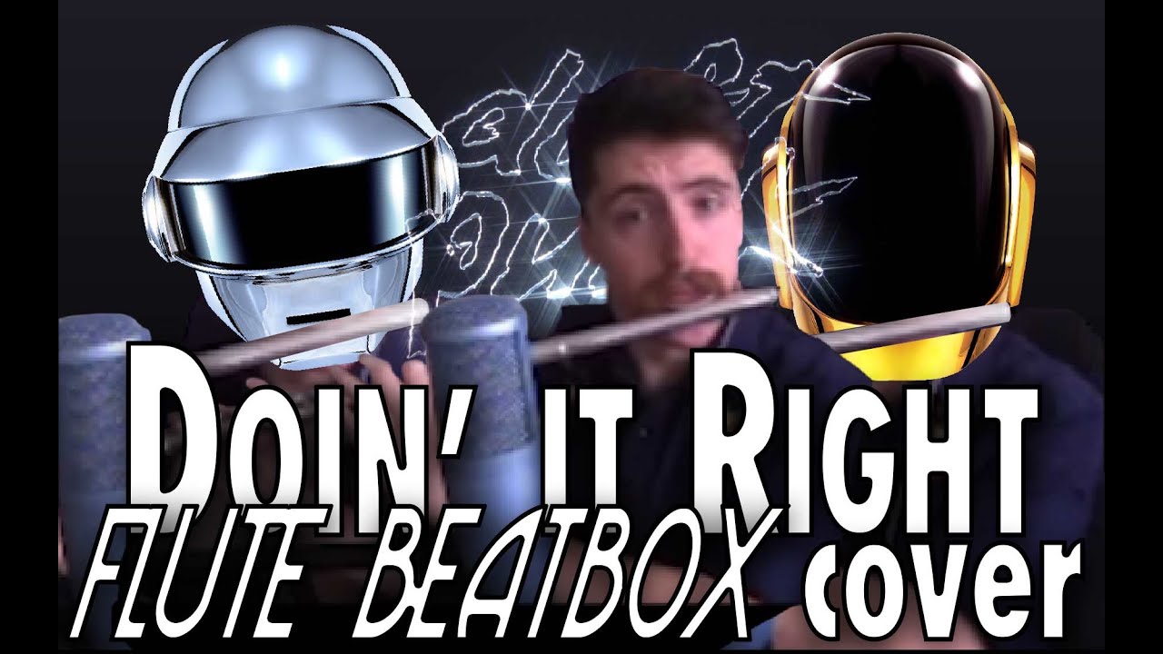 Doin it Right  - Daft punk & Panda Bear - Flute, Beatbox and Flute-beatbox cover