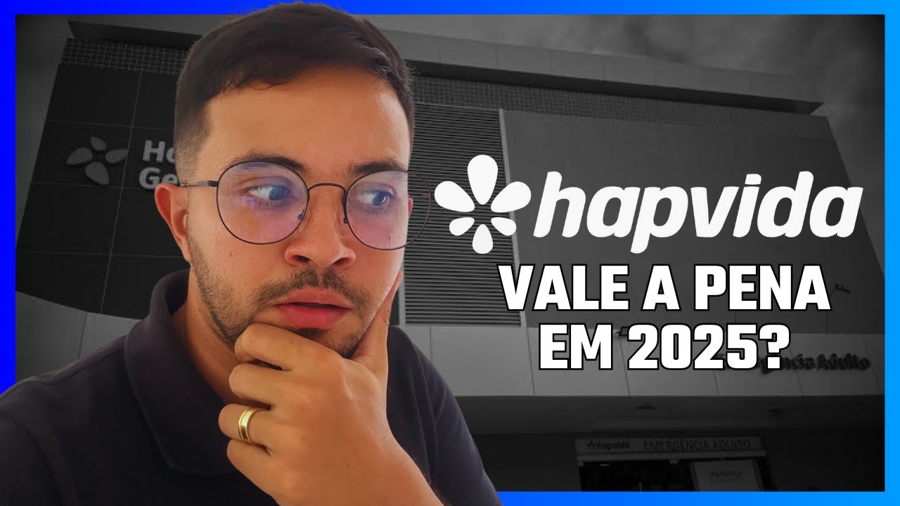 Plano de Sa&uacute;de Hapvida em 2025, compensa? Veja os pr&oacute;s e contras antes de contratar!