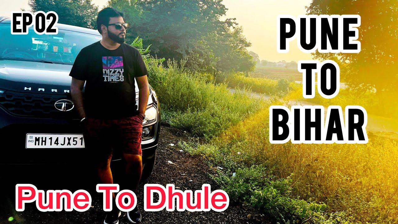 EP 02 - Pune To Bihar | 2200 KM Road Trip By Car | Day 1 | Pune To Dhule