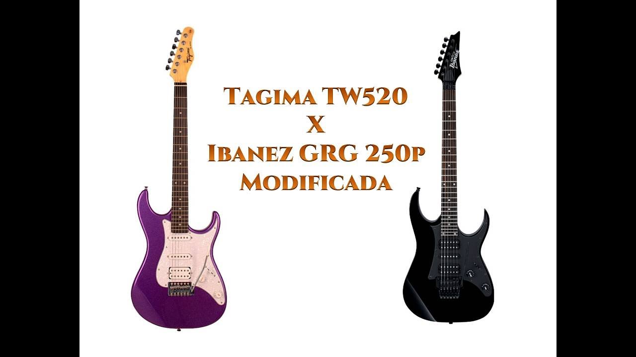 Tagima TW 520 X Ibanez GRG 250p (Modificada)