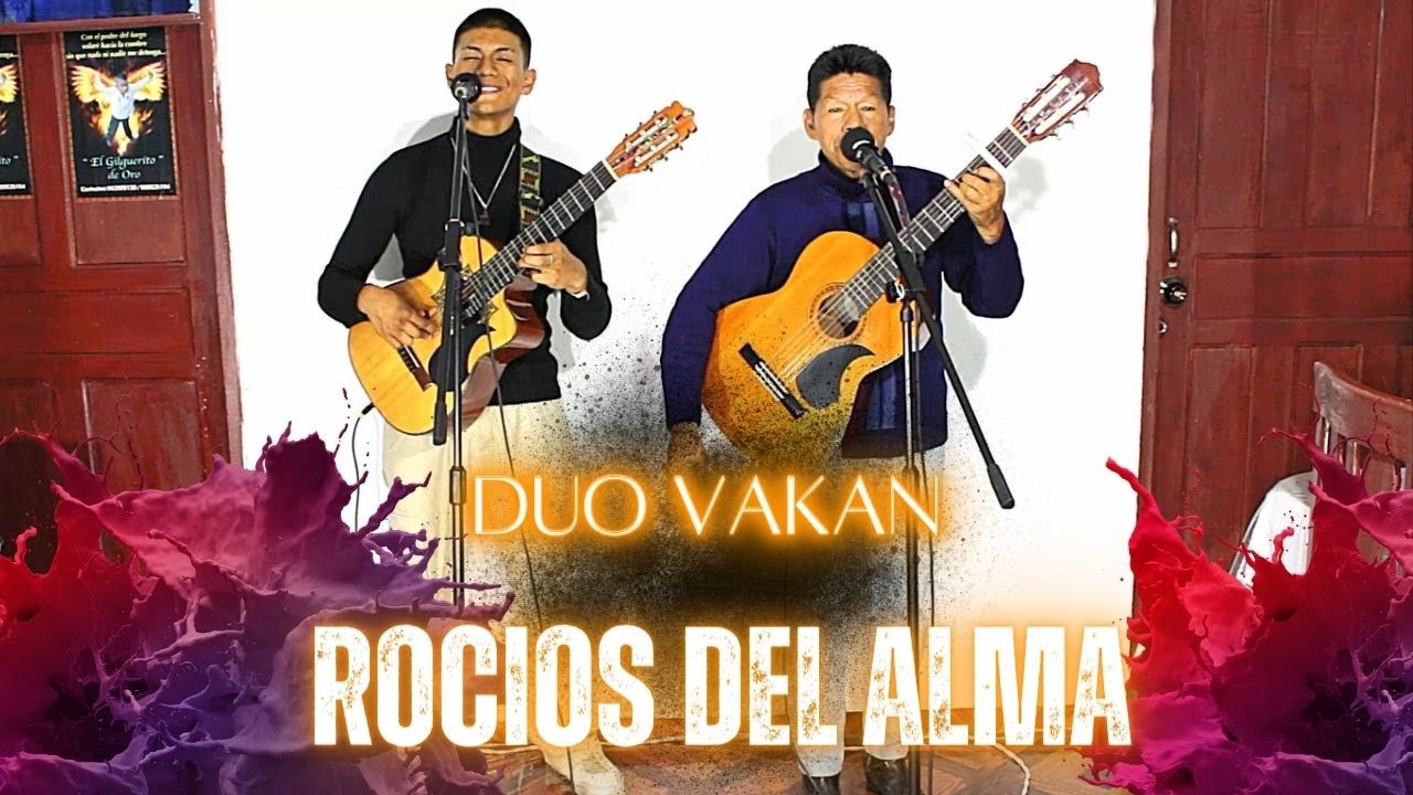 Duo Vakan - ROCIOS DEL ALMA | PASILLO