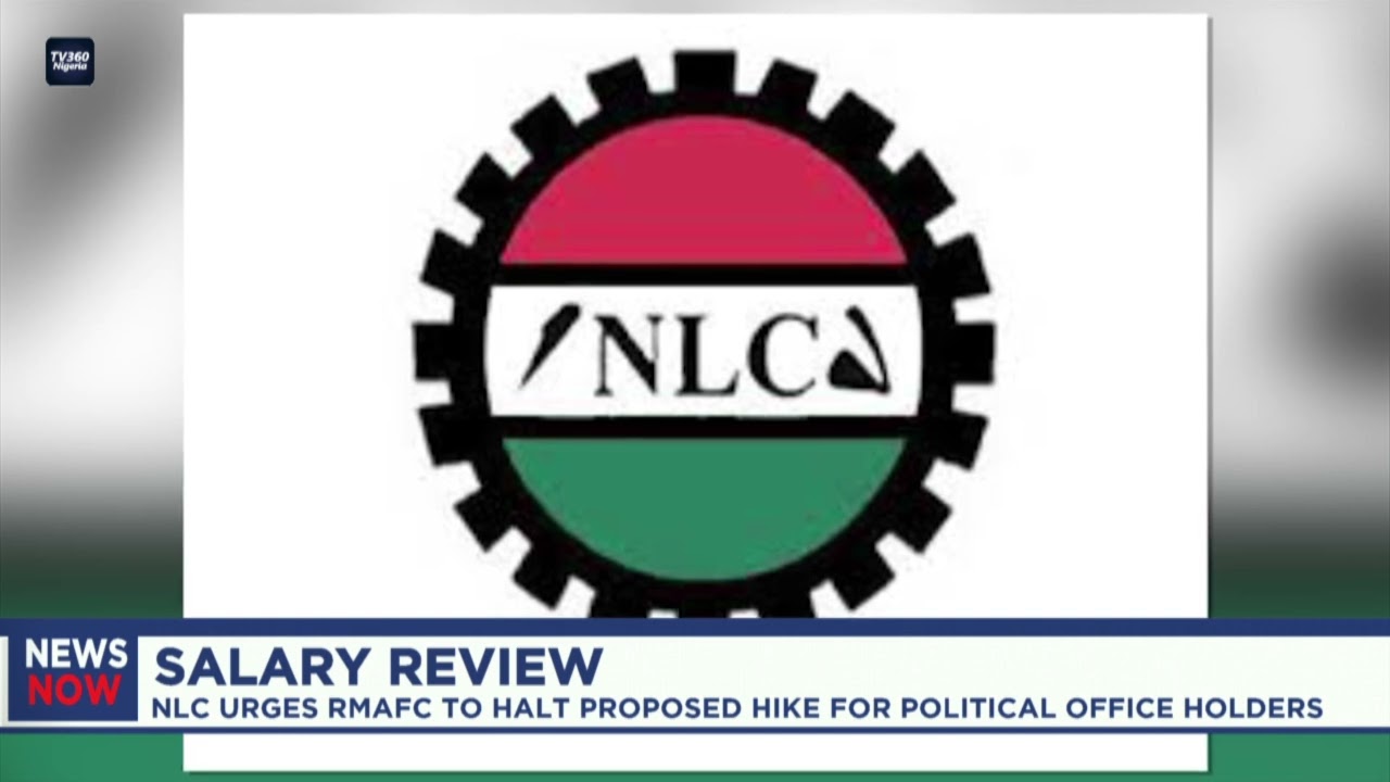 NLC urges RMAFC to halt proposed hike for political office holders
