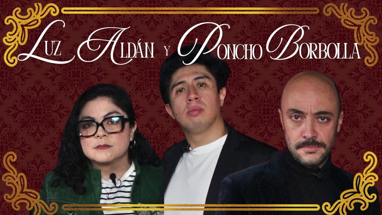 COSA SERIA T6 EP. 12- LUZ ALDÁN Y PONCHO BORBOLLA