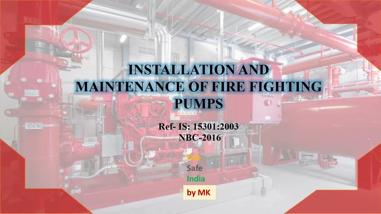 Installations and Maintenance of Fire Pumps as per IS 15301:2003,          NBC-2016