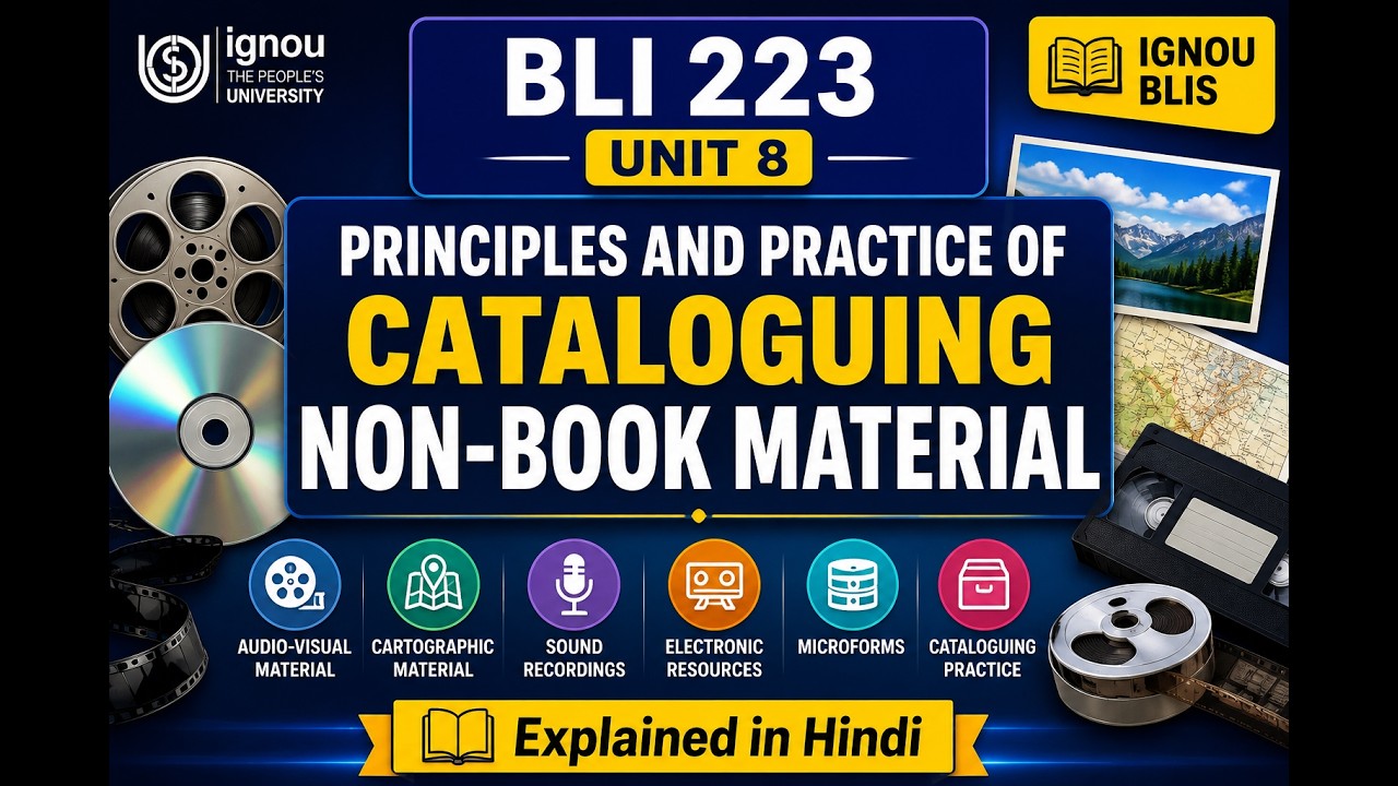 BLI 223 Unit 8 Principles and Practice of Cataloguing Non-Book Material | IGNOU BLIS |In Hindi