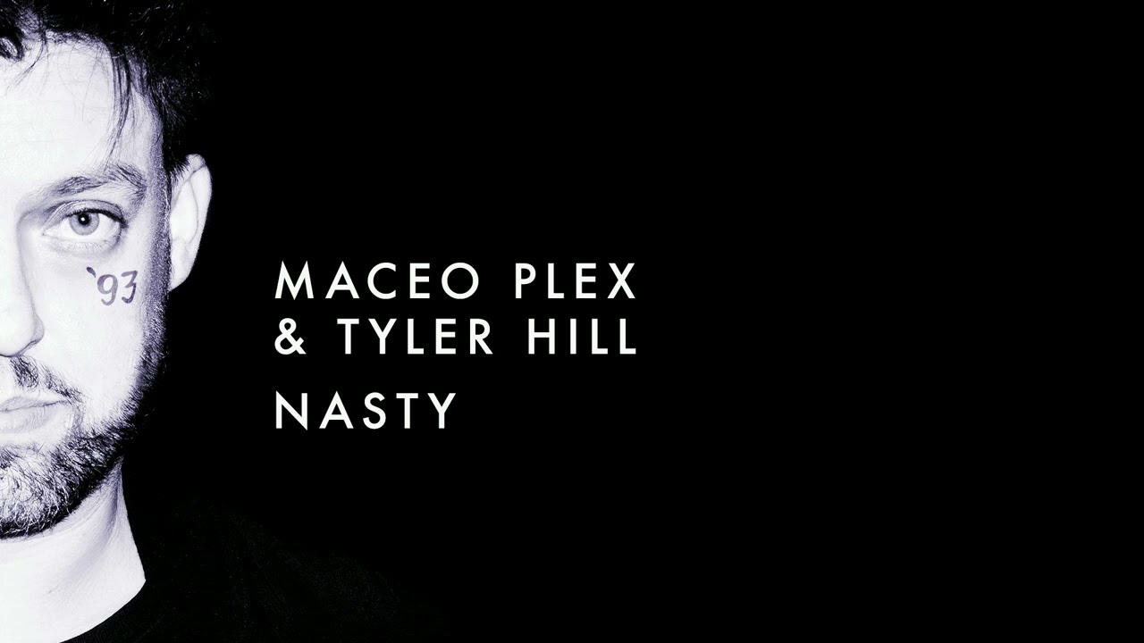 Maceo Plex & Tyler Hill - Nasty