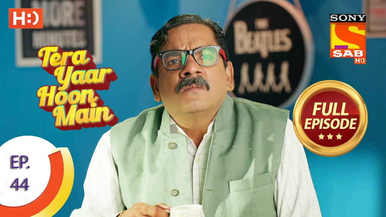 Tera Yaar Hoon Main - Ep 44 - Full Episode - 29th October 2020