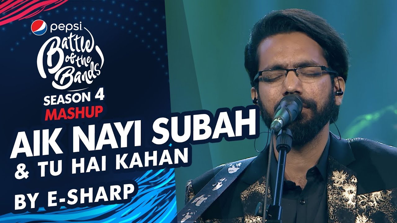 E-Sharp | Aik Nayi Subah & Tu Hai Kahan | Episode 6 | Pepsi Battle of the Bands | Season 4
