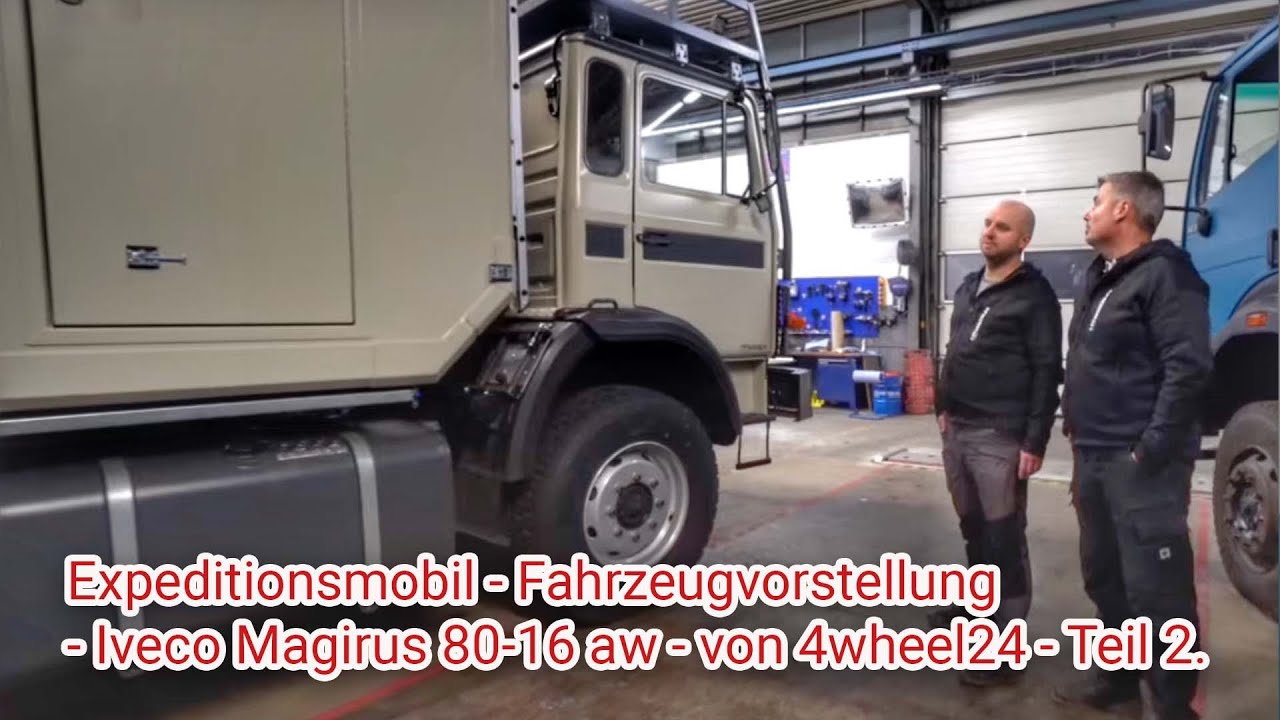 Expeditionsmobil - Fahrzeugvorstellung - Iveco Magirus 80-16 aw - von 4wheel24 Teil 2.