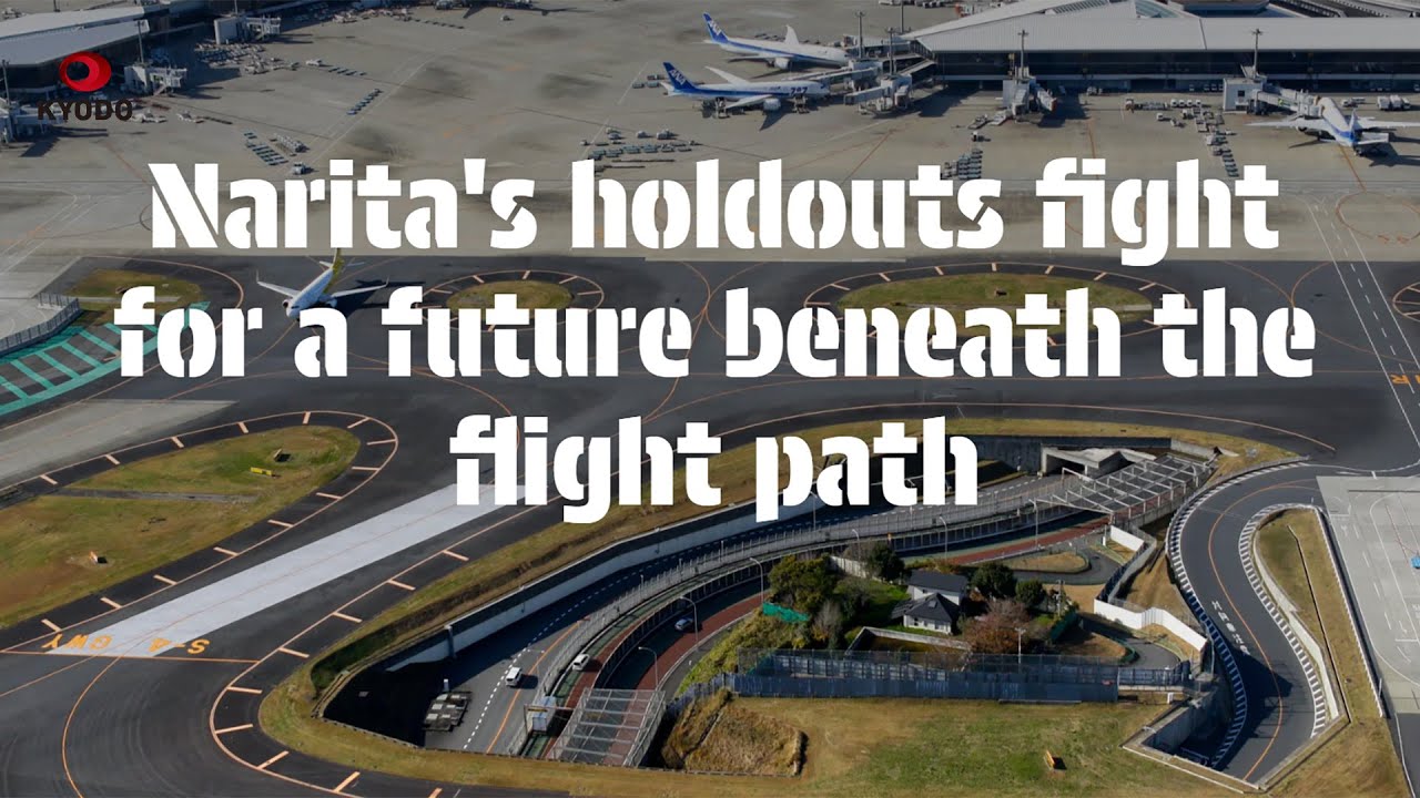 Narita's holdouts fight for a future beneath the flight path