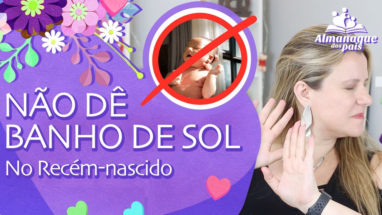 N&Atilde;O D&Ecirc; BANHO DE SOL NO REC&Eacute;M NASCIDO | A recomenda&ccedil;&atilde;o da SBP para Vitamina D e casos de Icter&iacute;cia