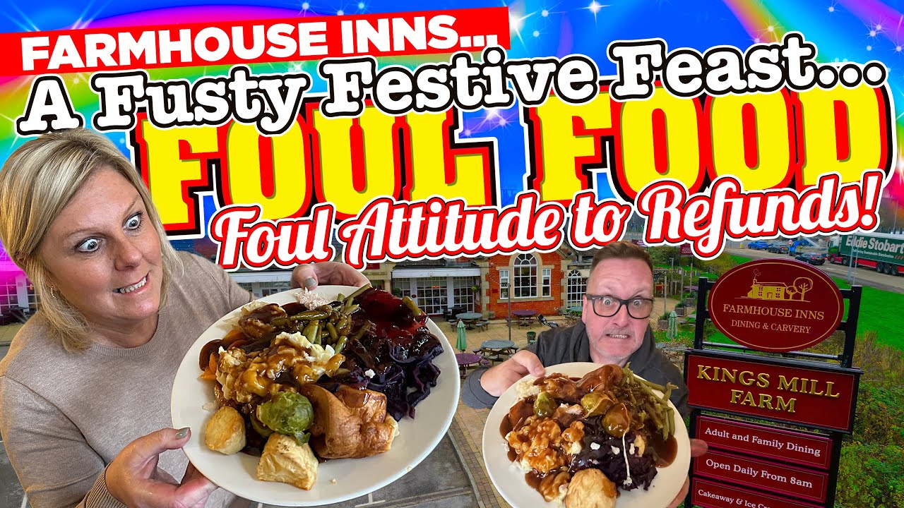 A FUSTY FESTIVE Farmhouse Inns FEAST... FOUL FOOD and a FOUL ATTITUDE to REFUNDS!