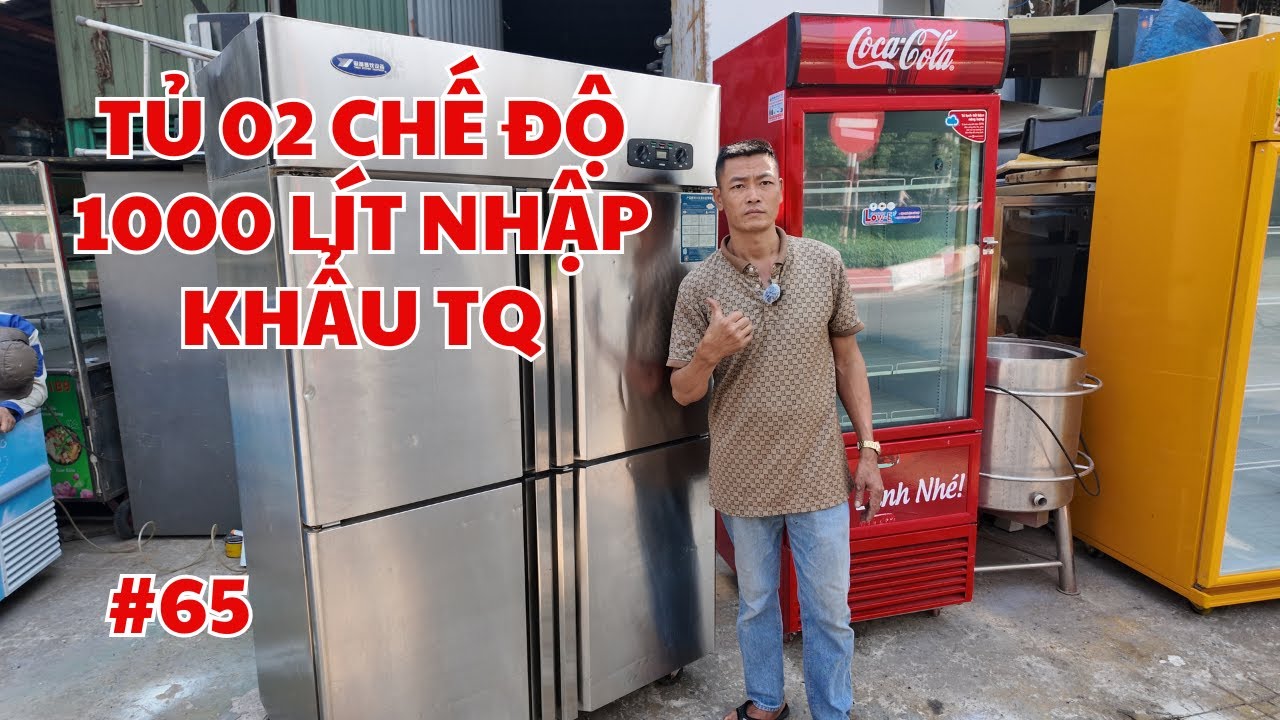 TỦ 02 CHẾ ĐỘ 1000 LÍT NHẬP KHẨU