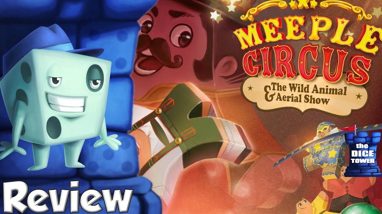 Meeple Circus: The Wild Animal & Aerial Show Review - with Tom Vasel