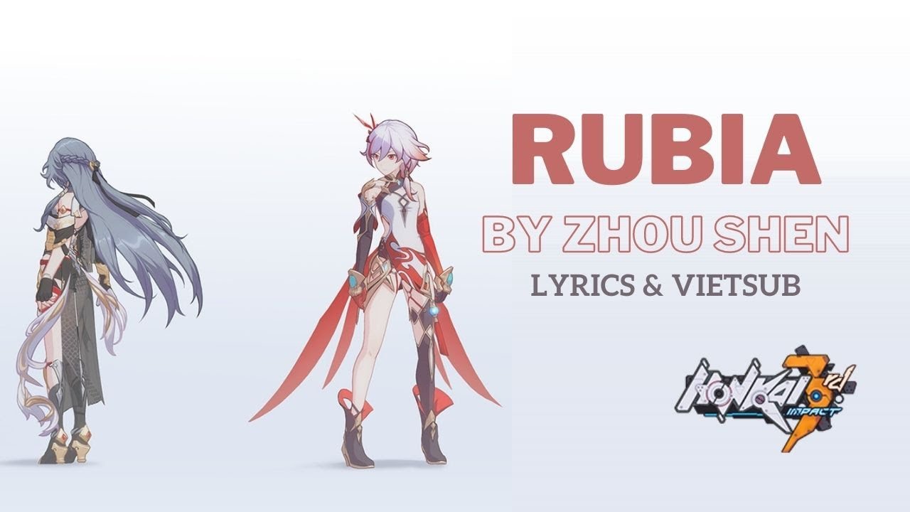 (Lyrics + Vietsub) Rubia by Zhou Shen | Honkai Impact 3 Soundtrack