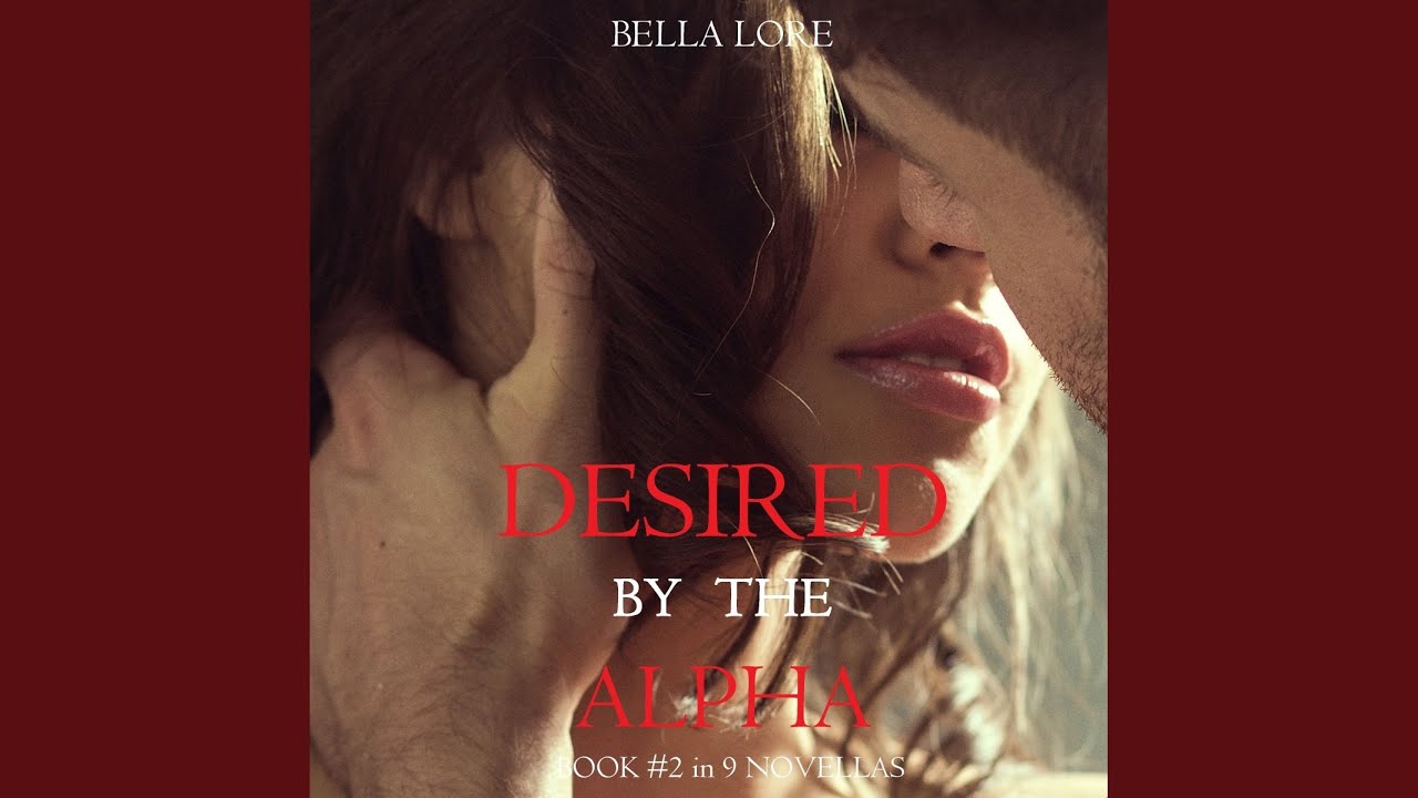 Chapter 17 - Desired by the Alpha: Book #2 in 9 Novellas by Bella Lore