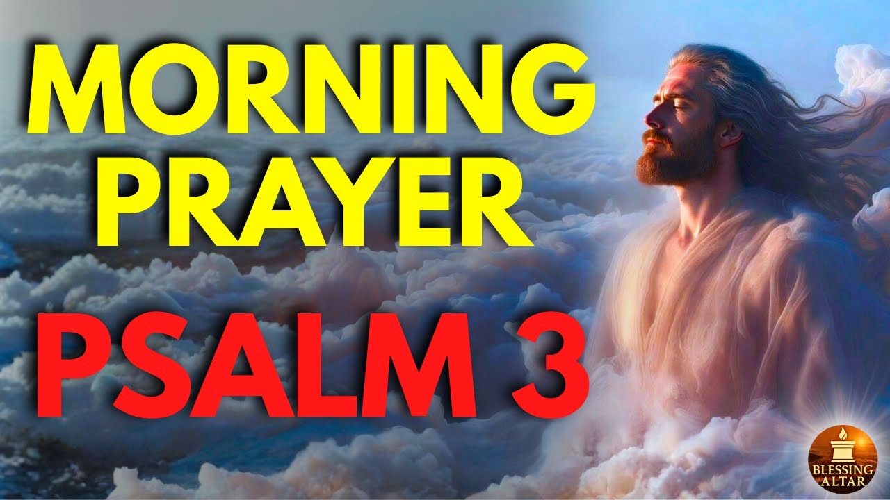 Morning Prayer Starting the Day With God | Psalm 3 for Peace and Protection