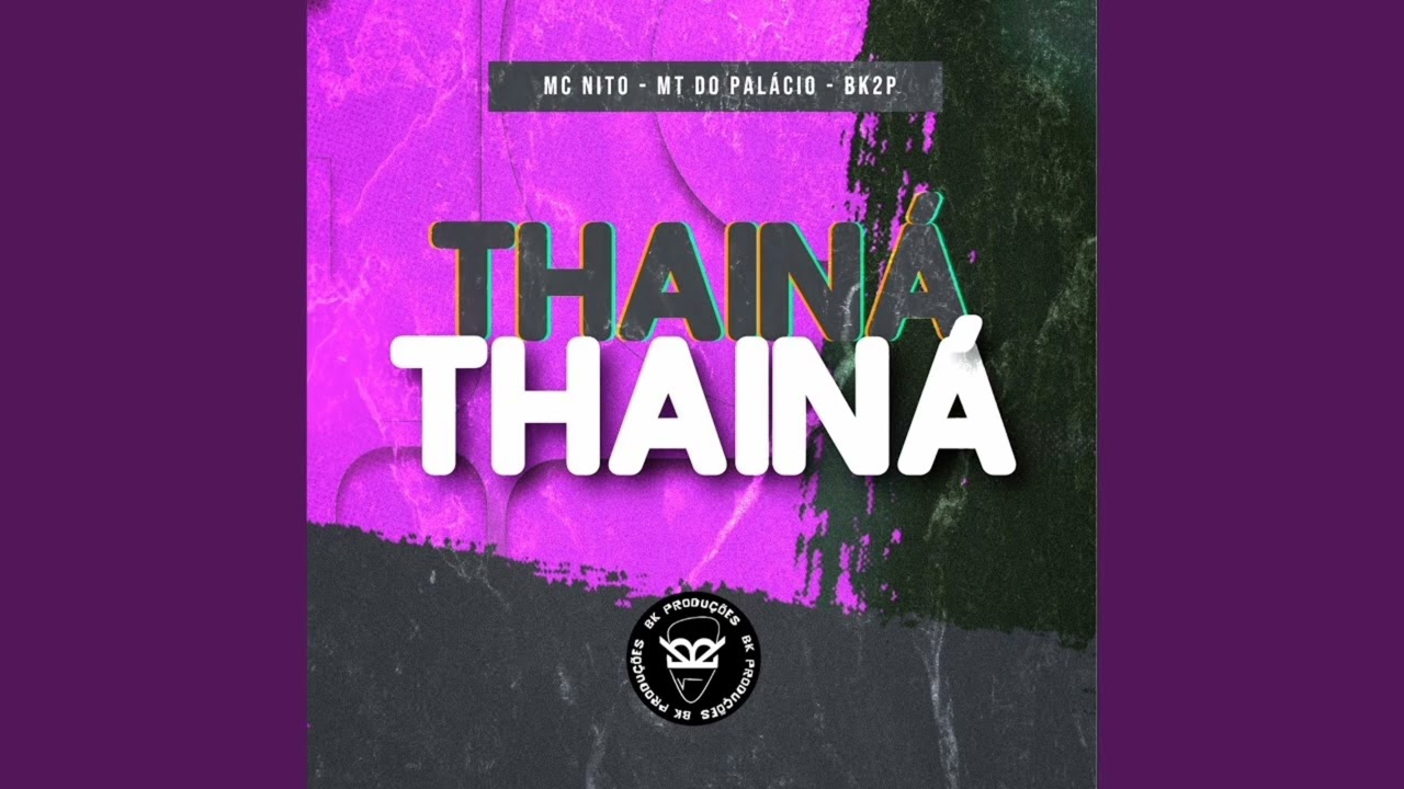 THAINÁ THAINÁ INCRIVEL COMO TU MUDA x A TROPA DOS INDIOZINHOS -  MC NITO (MT DO PALÁCIO)