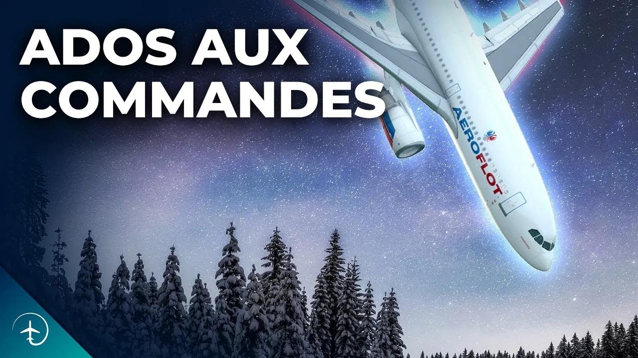 LES ENFANTS DU PILOTE AUX COMMANDES ! | Vol Aeroflot 593