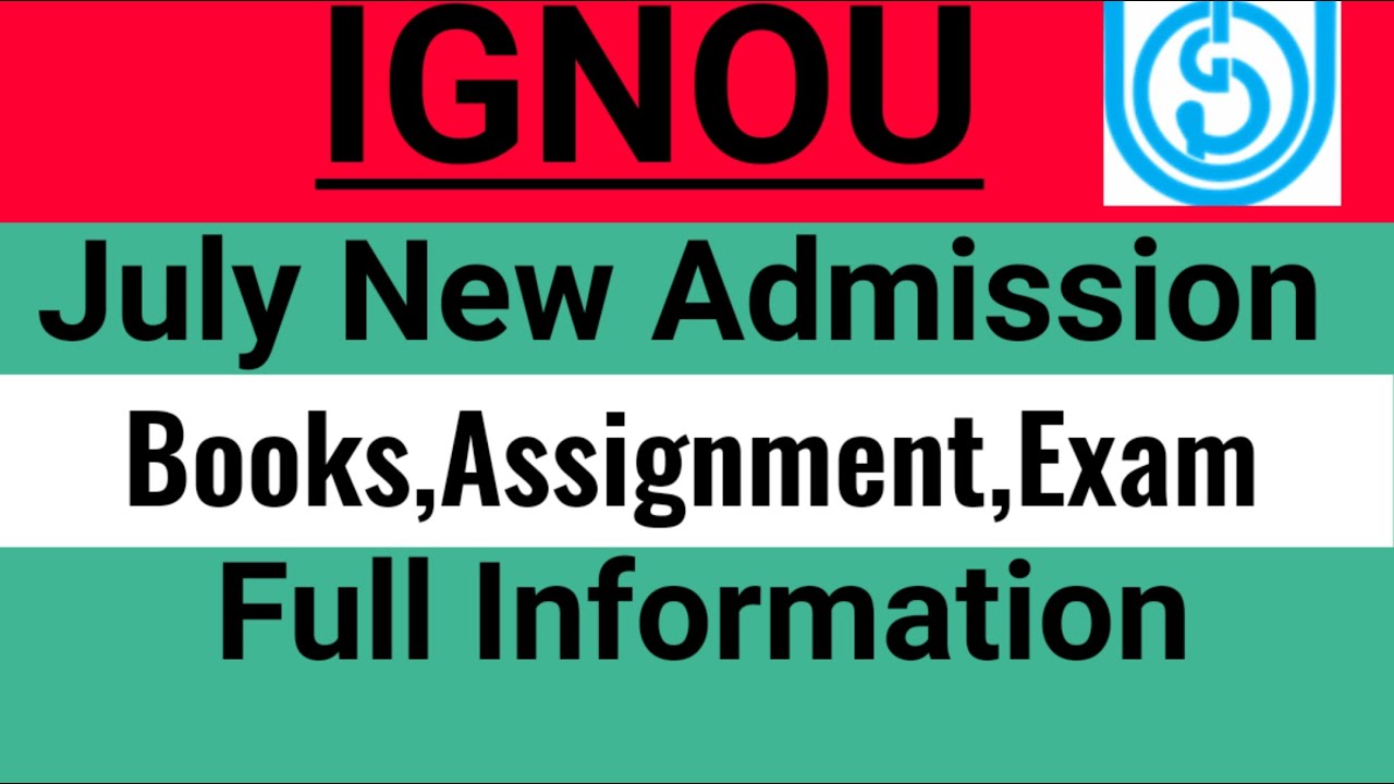 IGNOU|July Admission|Books|Exam|Assignment|2020