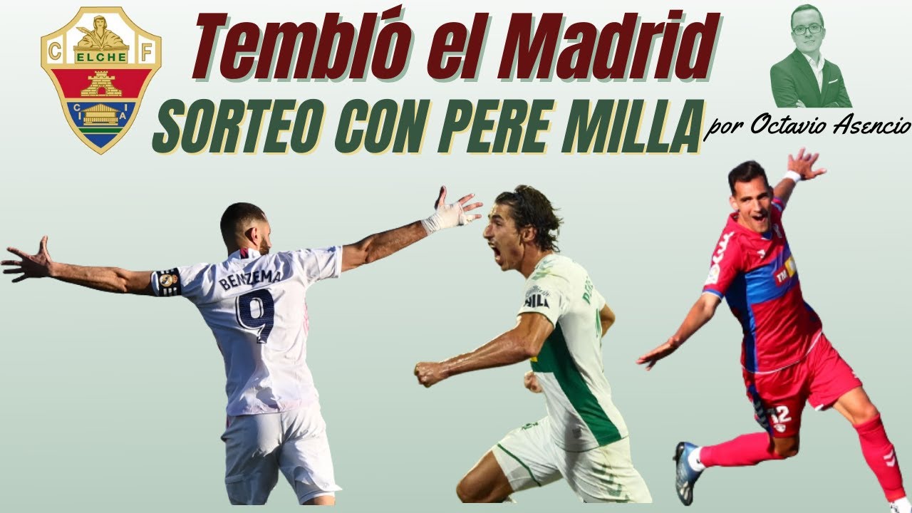 ⚽ ELCHE CF ⚽ TEMBLÓ el REAL MADRID │QUEDAMOS con PERE MILLA para un SORTEO
