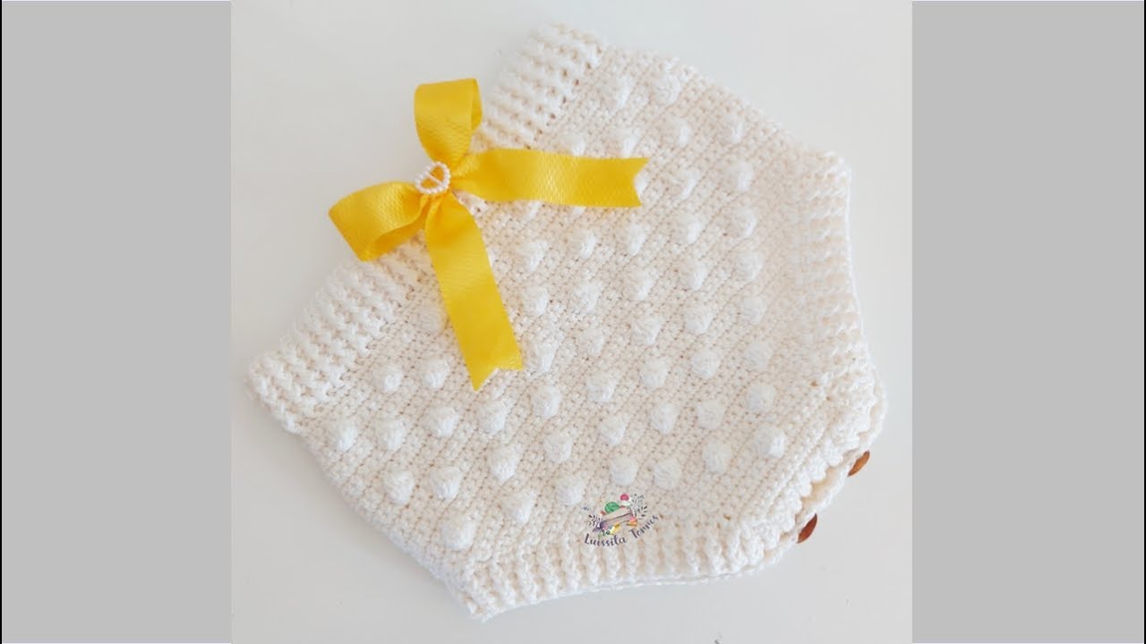BRAGUITAS O CUBREPAÑAL A CROCHET - PASO A PASO - PUNTO BURBUJA - 3 A 6 MESES