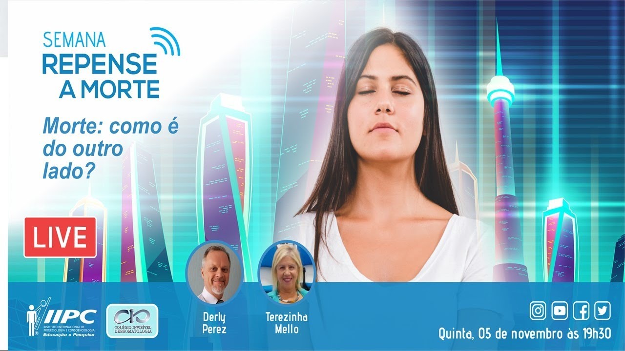Repense a Morte: COMO É DO OUTRO LADO? | Prof. Derly Perez e Terezinha Mello | LIVE IIPC