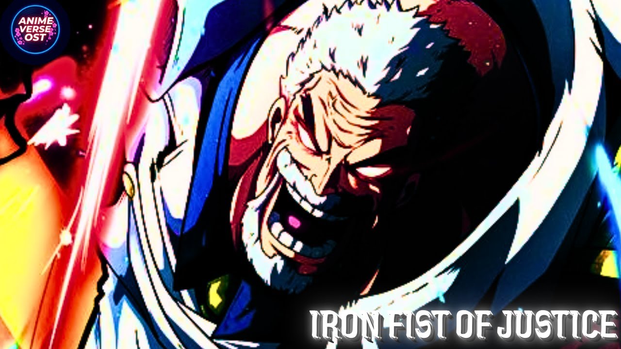 IRON FIST OF JUSTICE &ndash; MONKEY D. GARP ( ONE PIECE ) ORIGINAL OST | ANIMEVERSE OST