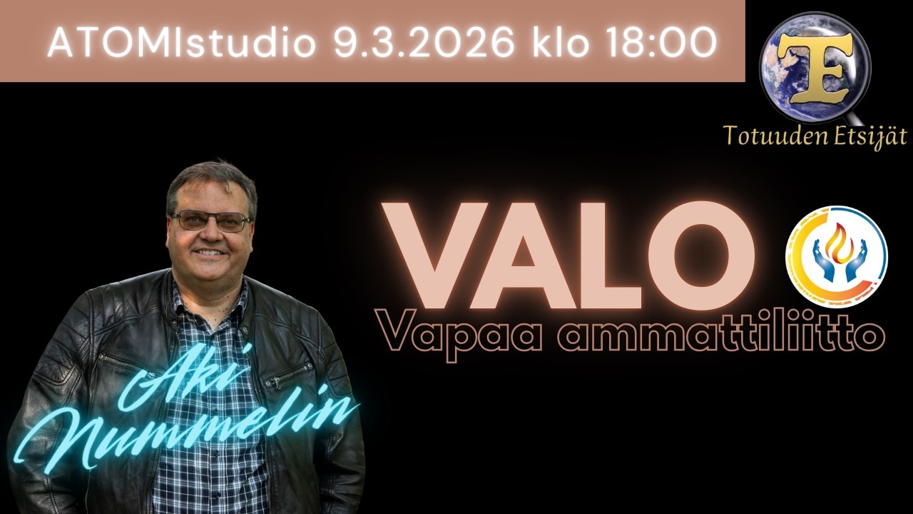 ATOMIstudio Aki Nummelin VALO vapaa ammattiliitto 9.3.2026 klo 18 📱