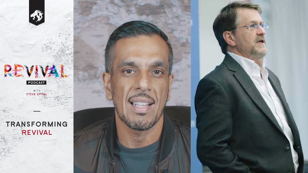 06. Revival Podcast with Steve Uppal: Transforming Revival: A Global Perspective