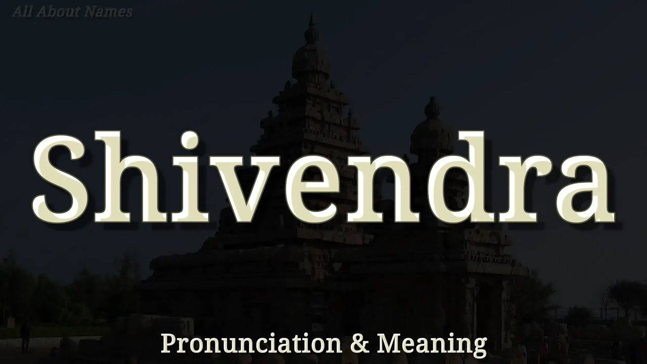Shivendra - Pronunciation and Meaning