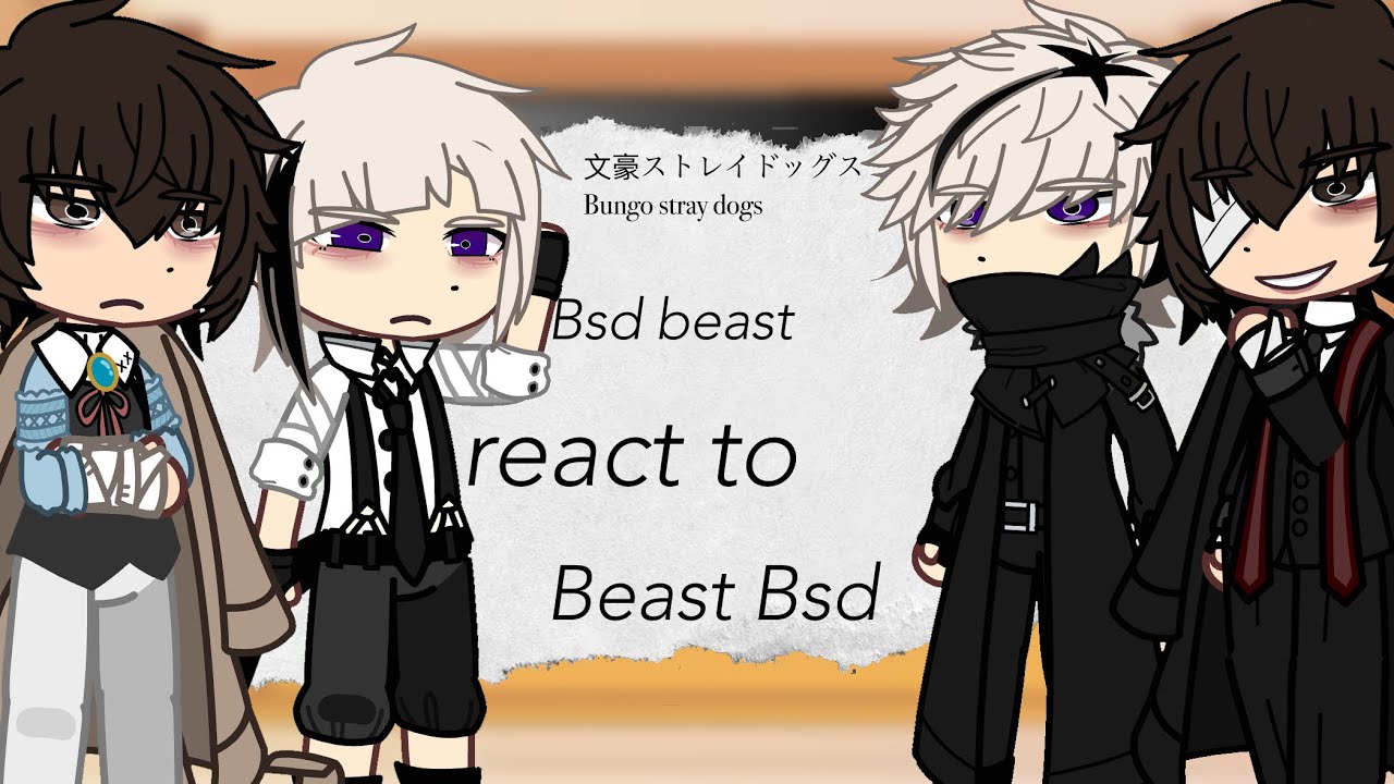 Bsd react to !beast Bsd | First vid | | Au | 1/2
