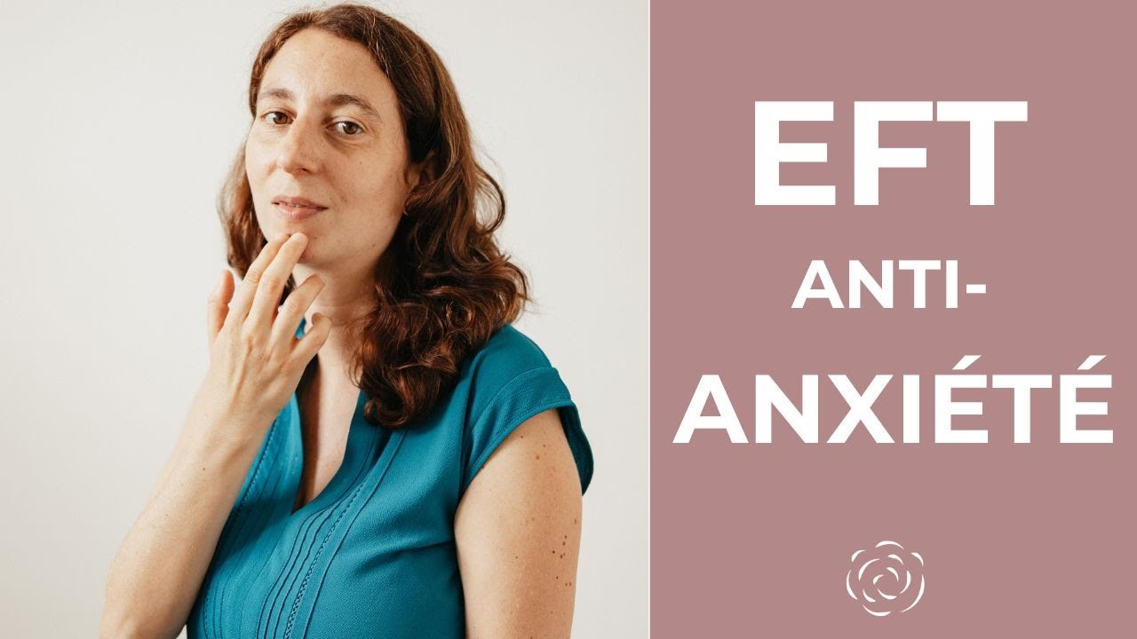 EFT pour calmer l'ANXIÉTÉ #tapping 🌟 Séance guidée
