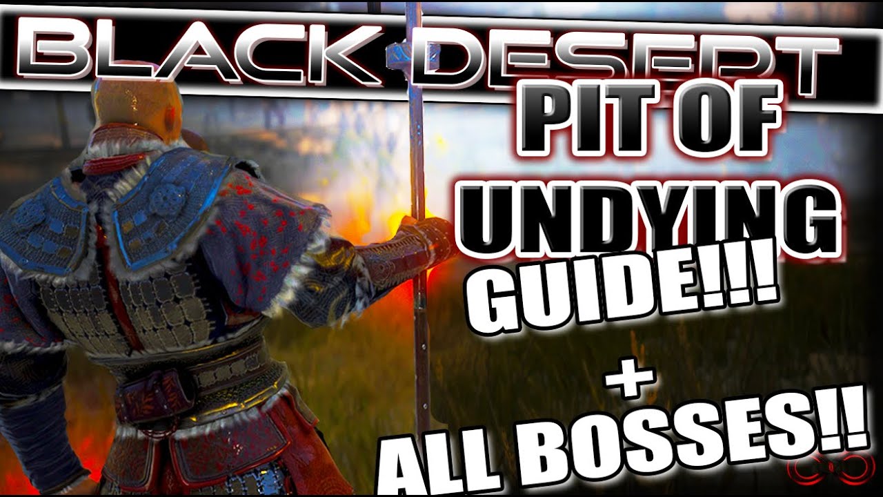 Pit of the UNDYING: EVERYTHING | Black Desert