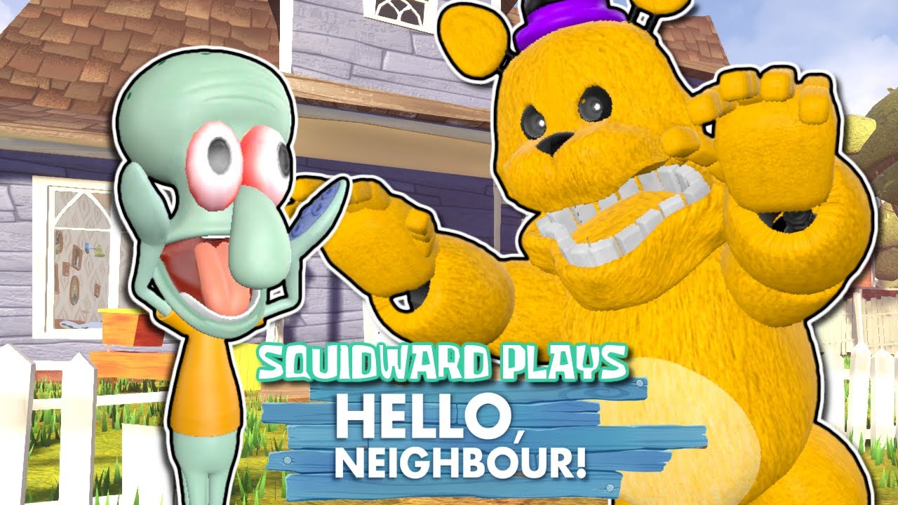 Squidward Plays: HELLO NEIGHBOR Fredbear Mod