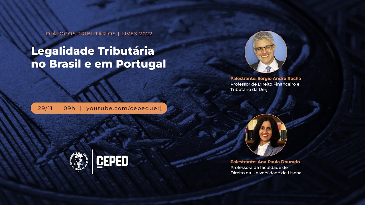 LIVE | Di&aacute;logos Tribut&aacute;rios - Legalidade Tribut&aacute;ria no Brasil e em Portugal | CEPED UERJ