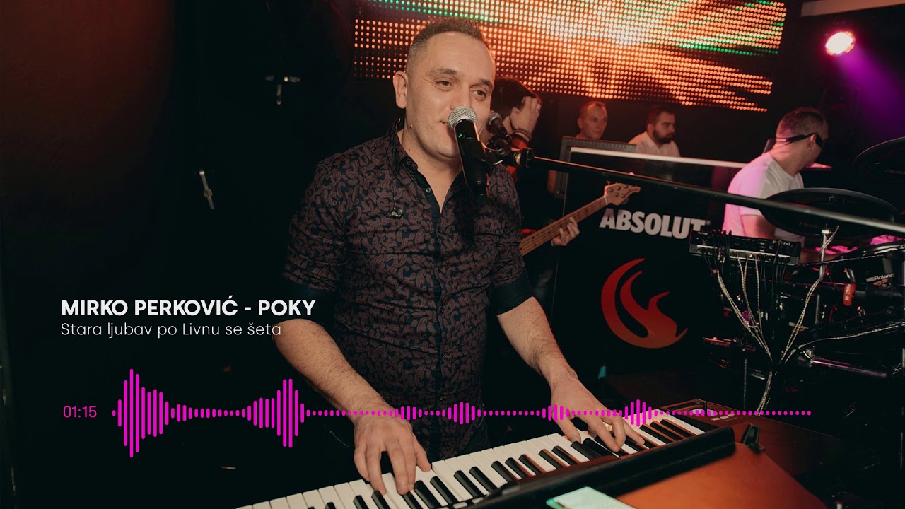 MIRKO PERKOVIĆ - POKY - Stara ljubav po Livnu se šeta