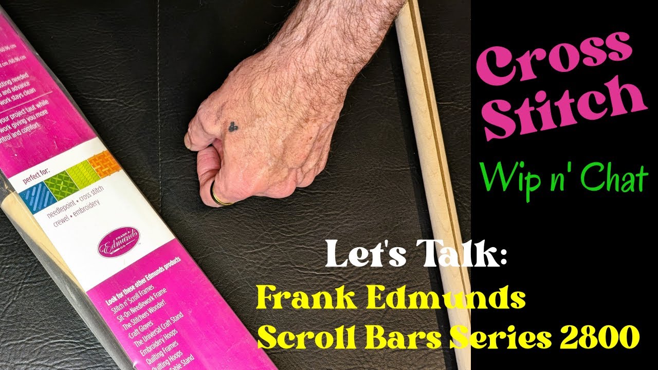WIP n Chat ~ Let's Talk Cross Stitch ~ Frank A. Edmonds 2800 Scroll Bars kit