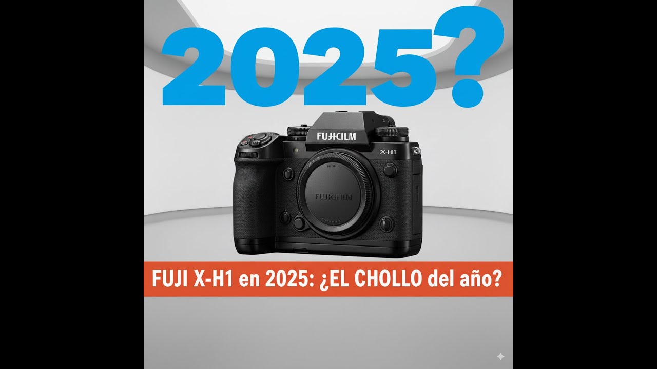 La cámara olvidada de Fuji, ¿una perla en 2025? FUJIFILM X-H1