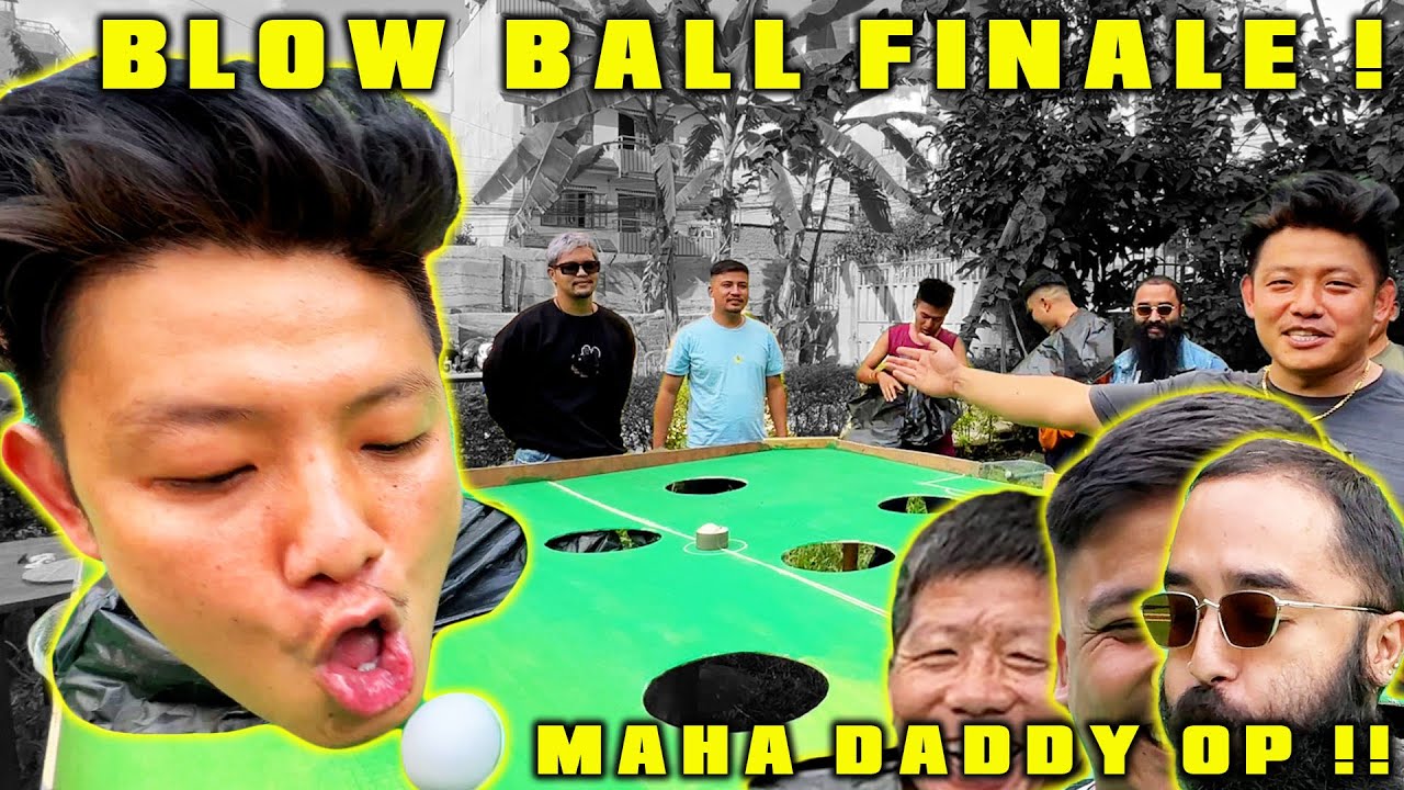BLOW BALL FINALE GRAND PRIZE !!TEAM BAJAILI VS GANJI !!! MAHA DADDY VS CHHORA !!!