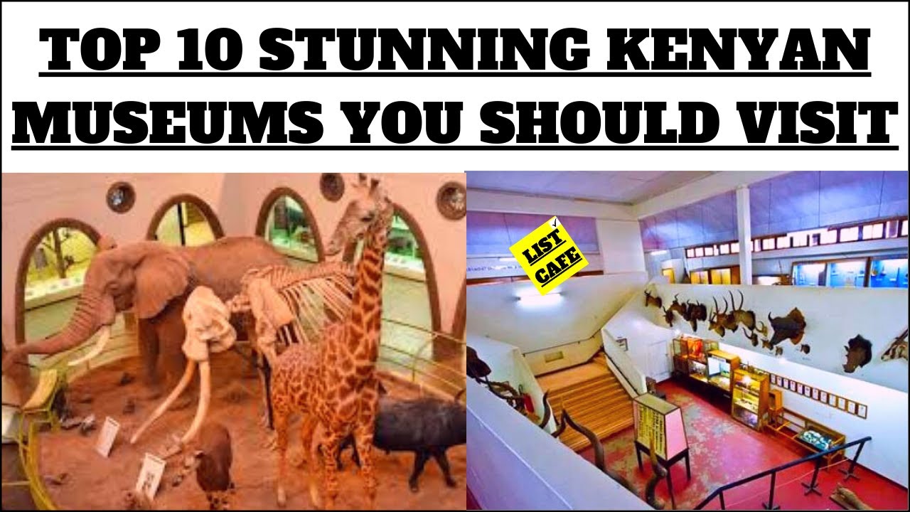 Top 10 Stunning Kenyan Museums You Should Visit