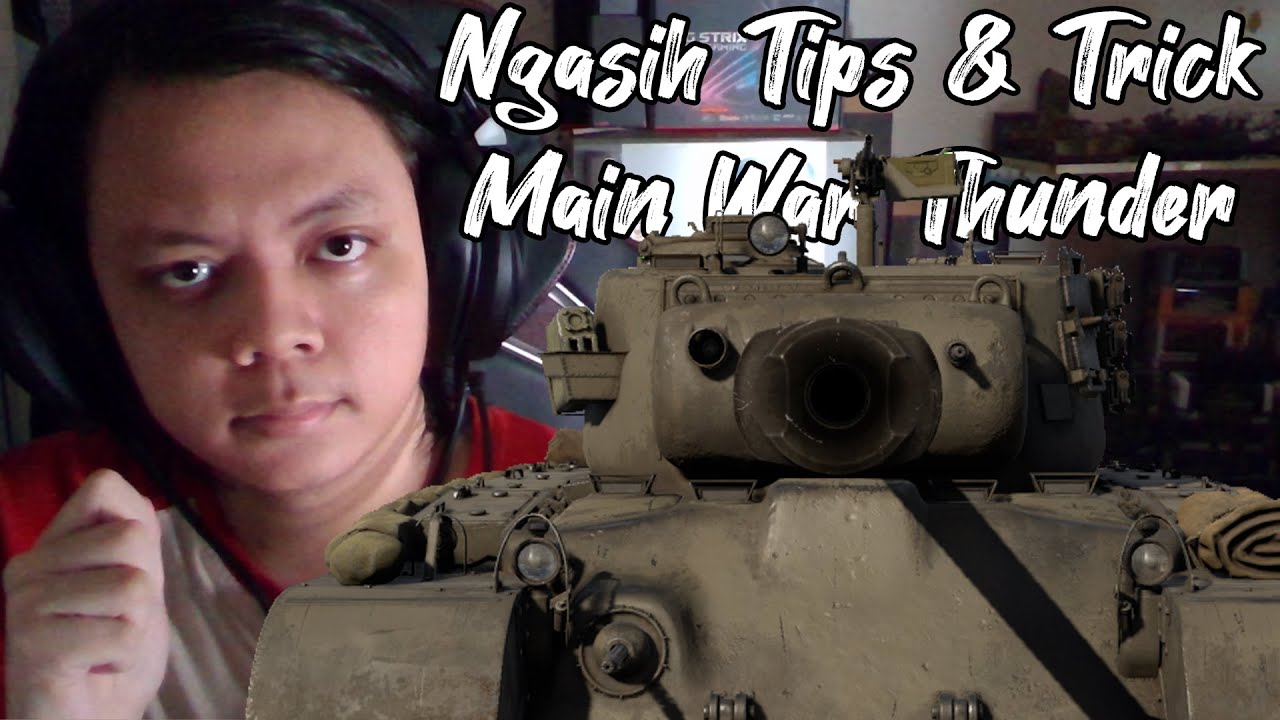 Beberapa Tips & Trick untuk Main War Thunder | War Thunder [Bahasa Indonesia]
