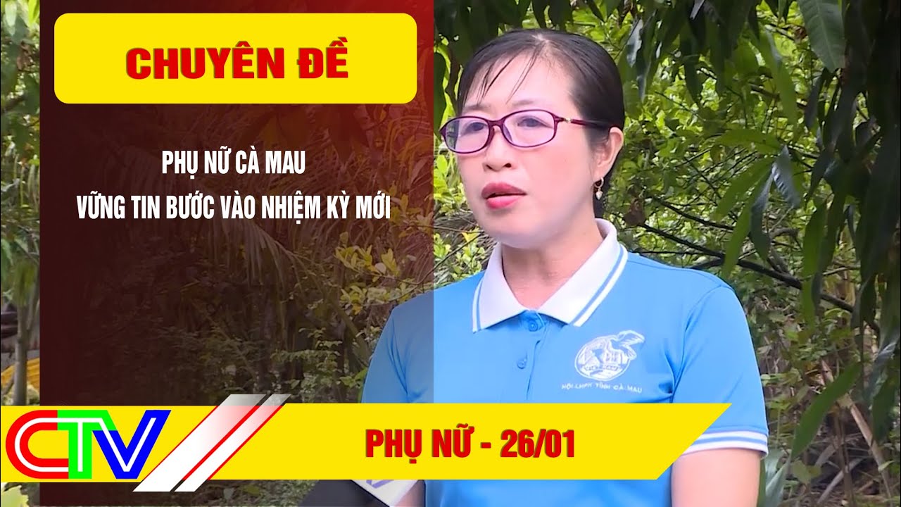 PHỤ NỮ 26-01-2026 | PHỤ NỮ CÀ MAU VỮNG TIN BƯỚC VÀO NHIỆM KỲ MỚI