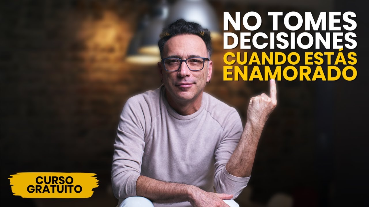 Terapia de Pareja con Carlos Galdós: No Tomes Decisiones Cuando Estás Enamorado