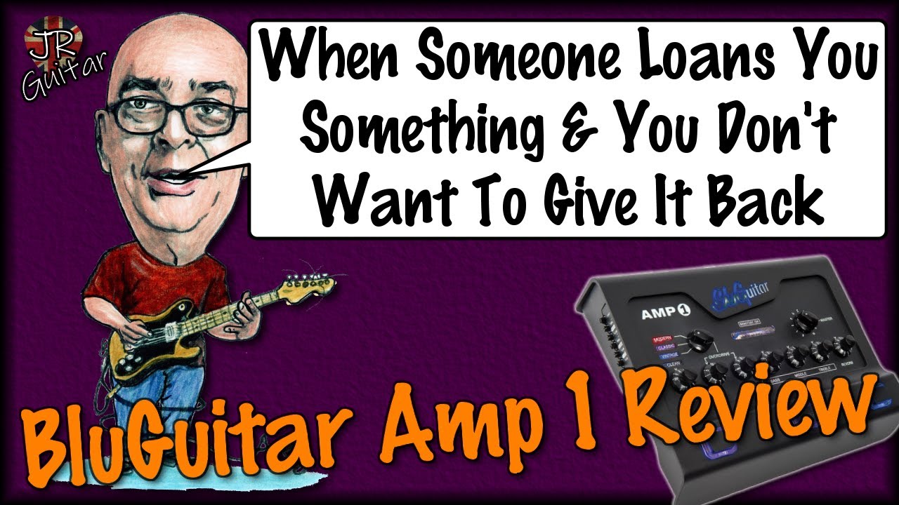 When Someone Loans You Something & You Don't Want To Give It Back! BluGuitar Amp 1 Review