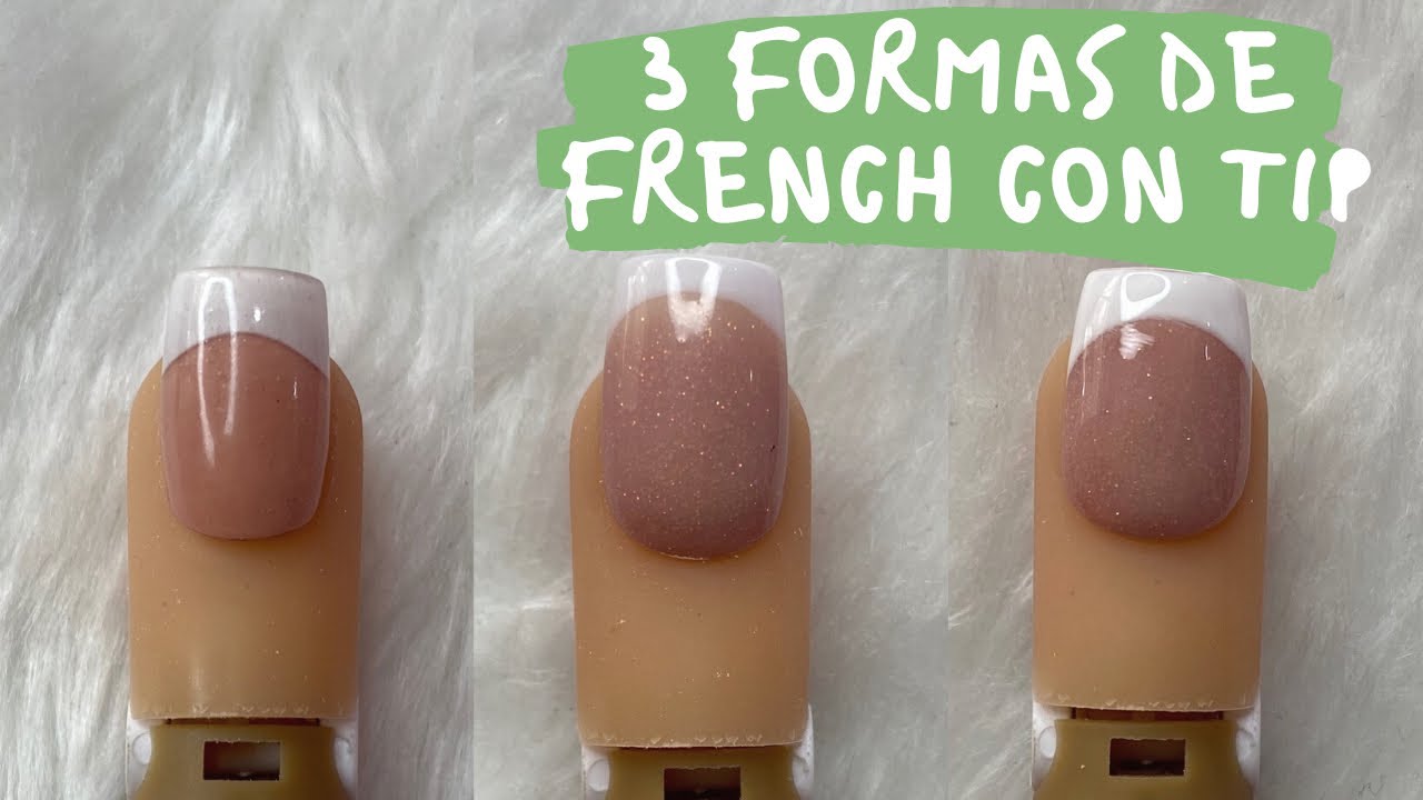 Cómo hacer la UÑAS FRENCH con TIP | 3 FORMAS distintas y FÁCILES